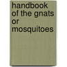 Handbook of the Gnats or Mosquitoes by George Michael James Giles