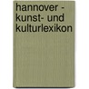 Hannover - Kunst- und Kulturlexikon door Helmut Knocke