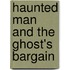 Haunted Man And The Ghost's Bargain