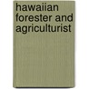 Hawaiian Forester and Agriculturist door Leopold G. Blackmam