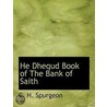 He Dhequd Book Of The Bank Of Saith by Charles Haddon Spurgeon