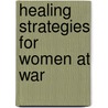 Healing Strategies For Women At War door Southward Et Al