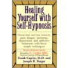 Healing Yourself with Self-Hypnosis door Joseph R. Berger