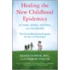 Healing the New Childhood Epidemics