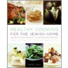 Healthy Cooking for the Jewish Home door Faye Levy