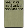 Heat In Its Mechanical Applications door Institution Of