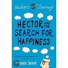 Hector And The Search For Happiness door François Lelord