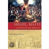 Hegel, Haiti, and Universal History door Susan Buck-Morss