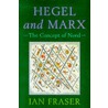 Hegel, Marx and the Concept of Need by Ian Fraser