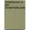 Heilpflanzen in der Kinderheilkunde door Ursel Bühring