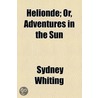 Helionde; Or, Adventures In The Sun door Sydney Whiting