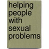 Helping People with Sexual Problems by Peter Trigwell