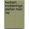 Herbert Molderings. Atelier Man Ray door Herbert Molderings