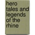 Hero Tales And Legends Of The Rhine