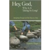 Hey, God, Why Is It Taking So Long? by Lynette Hagin