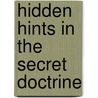 Hidden Hints In The Secret Doctrine by William Q. Judge