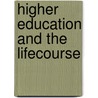 Higher Education And The Lifecourse door Slowey