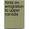 Hints on Emigration to Upper Canada door Martin Doyle