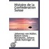 Histoire De La Confederation Suisse