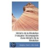 Histoire De La Revolution Francaise door Louis Adolphe Thiers