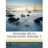 Histoire de La Lgislation, Volume 1 door Claude Emmanuel Joseph Pierre Pastoret (