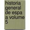 Historia General De Espa A Volume 5 door Modesto Lafuente