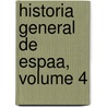 Historia General de Espaa, Volume 4 door Modesto Lafuente