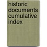 Historic Documents Cumulative Index door Onbekend