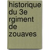 Historique Du 3e Rgiment de Zouaves door Franois Louis Albert Marjoulet