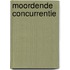 Moordende concurrentie