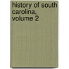 History Of South Carolina, Volume 2 door Onbekend