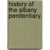 History Of The Albany Penitentiary.