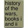 History Of The Wars, Books I And Ii by Wilhelm Procopius
