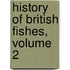 History of British Fishes, Volume 2