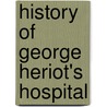 History of George Heriot's Hospital by William Steven