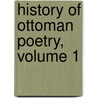 History of Ottoman Poetry, Volume 1 by Elias John Wilkinson Gibb