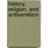 History, Religion, and Antisemitism