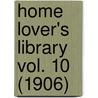 Home Lover's Library Vol. 10 (1906) door Onbekend