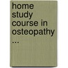 Home Study Course In Osteopathy ... door Osteopathy Columbia Colleg