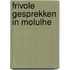 Frivole gesprekken in molulhe