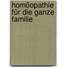 Homöopathie für die ganze Familie door Markus Wiesenauer