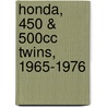 Honda, 450 & 500cc Twins, 1965-1976 door Mike Bishop