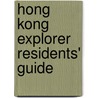 Hong Kong Explorer Residents' Guide by Explorer Publishing