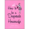 How Not to Be a Desperate Housewife door Charlotte Williamson