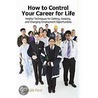 How To Control Your Career For Life door Donald Ford