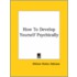 How To Develop Yourself Psychically