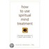 How To Use Spiritual Mind Treatment
