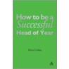 How to Be a Successful Head of Year door Brian Carline