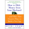 How to Hide Money from Your Husband door Heidi Evans