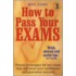 How to Pass Your Exams, 3rd Edition